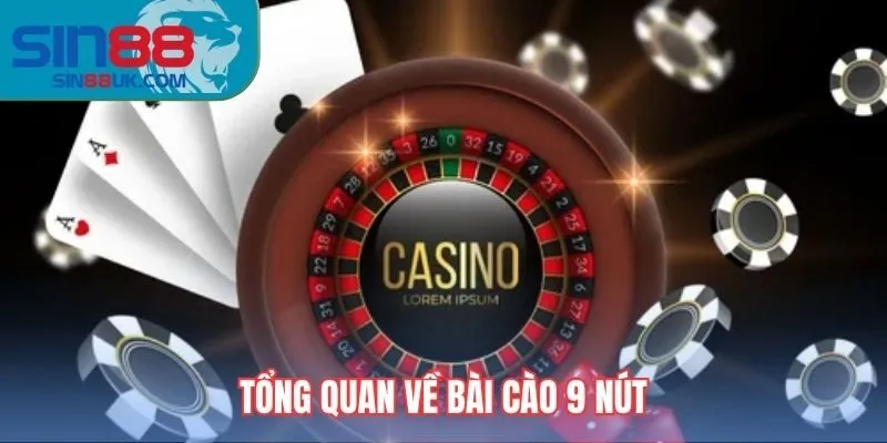 Tổng quan về bài cào 9 nút